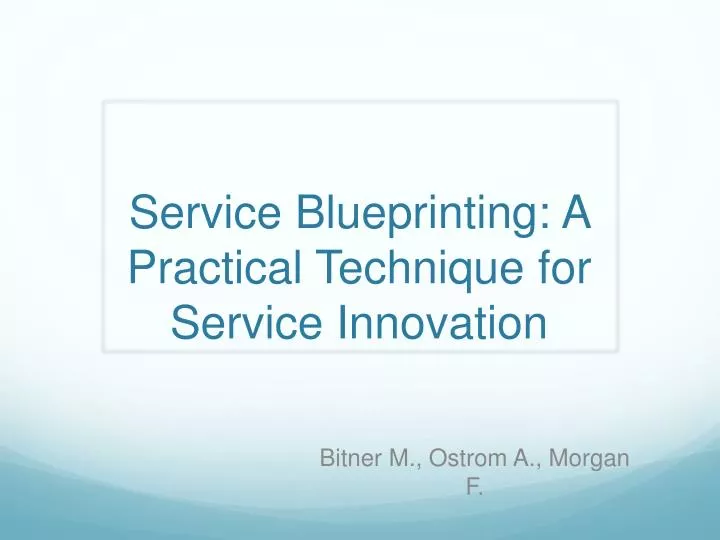 service blueprinting a practical technique for service innovation