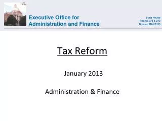 Tax Reform January 2013 Administration &amp; Finance