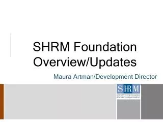 SHRM Foundation Overview/Updates
