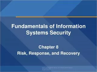 Fundamentals of Information Systems Security Chapter 8 Risk, Response, and Recovery