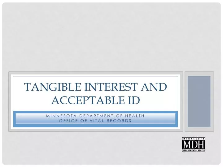 tangible interest and acceptable id