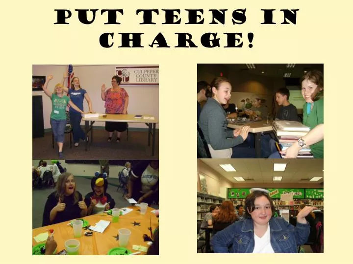 put teens in charge