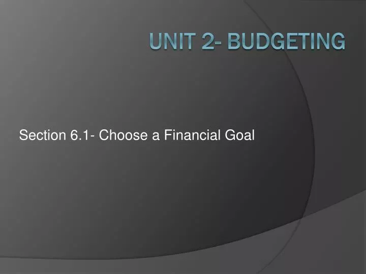 section 6 1 choose a financial goal
