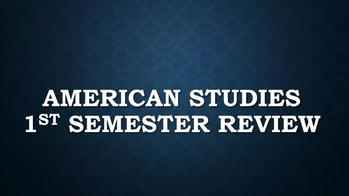 american studies 1 st semester review