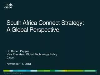 Dr. Robert Pepper Vice President, Global Technology Policy Cisco November 11, 2013
