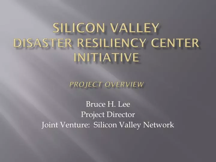 silicon valley disaster resiliency center initiative project overview