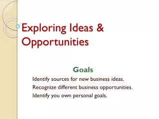 Exploring Ideas &amp; Opportunities