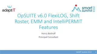 OpSUITE v6.0 FlexiLOG, Shift Roster, EMM and IntelliPERMIT Features