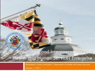 Montgomery County, Maryland | Department of Health and Human Services October 7, 2013