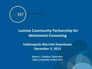 Lumina Community Partnership for Attainment Convening Indianapolis Marriott Downtown December 3, 2013