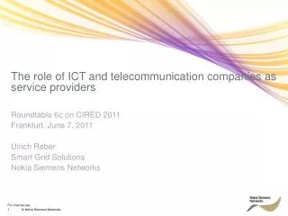 The role of ICT and telecommunication companies as service providers Roundtable 6c on CIRED 2011 Frankfurt, June 7,
