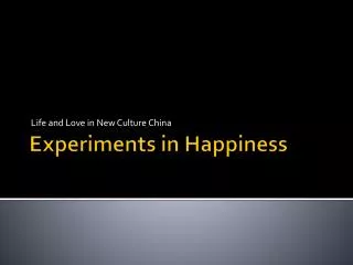 Experiments in Happiness