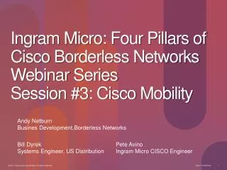 Ingram Micro: Four Pillars of Cisco Borderless Networks Webinar Series Session #3: Cisco Mobility
