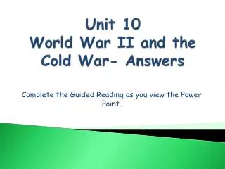 Unit 10 World War II and the Cold War- Answers