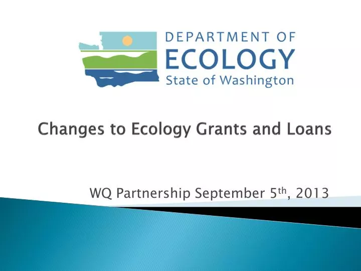 changes to ecology grants and loans