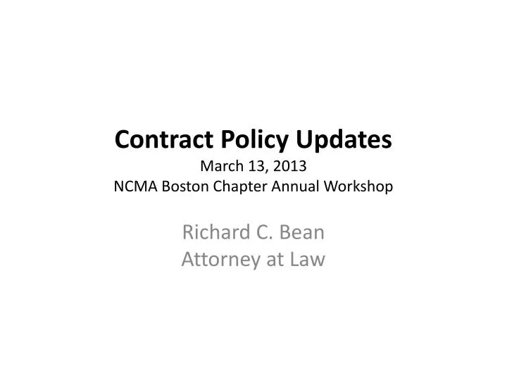 contract policy updates march 13 2013 ncma boston chapter annual workshop