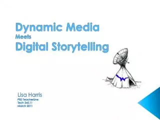 Dynamic Media Meets Digital Storytelling
