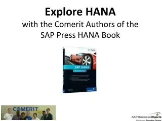 Explore HANA with the Comerit Authors of the SAP Press HANA Book