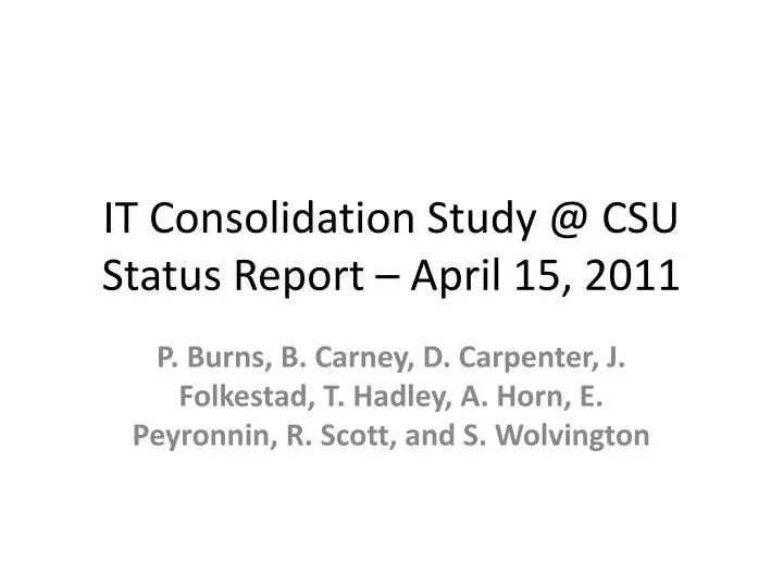 it consolidation study @ csu status report april 15 2011