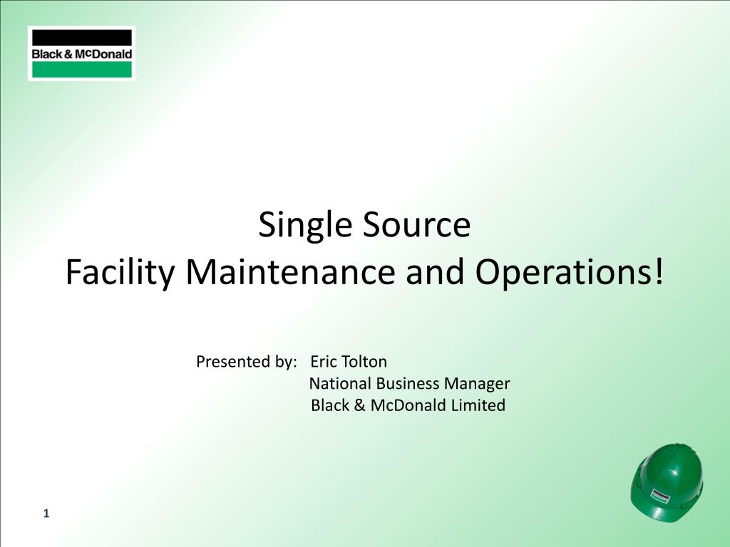 PPT - Single Source Facility Maintenance and Operations! PowerPoint ...