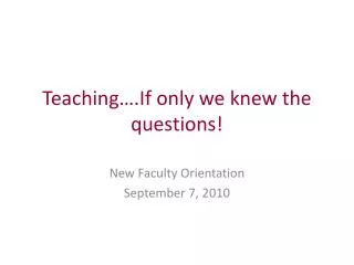 Teaching….If only we knew the questions!
