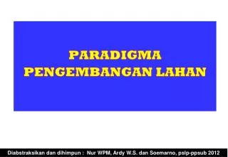 PARADIGMA PENGEMBANGAN LAHAN