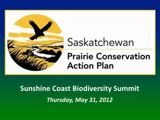 Sunshine Coast Biodiversity Summit Thursday, May 31, 2012
