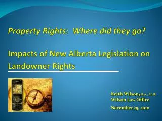 Property Rights: Where did they go? Impacts of New Alberta Legislation on Landowner Rights