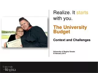 The University Budget Context and Challenges University of Regina Senate 9 February 2013