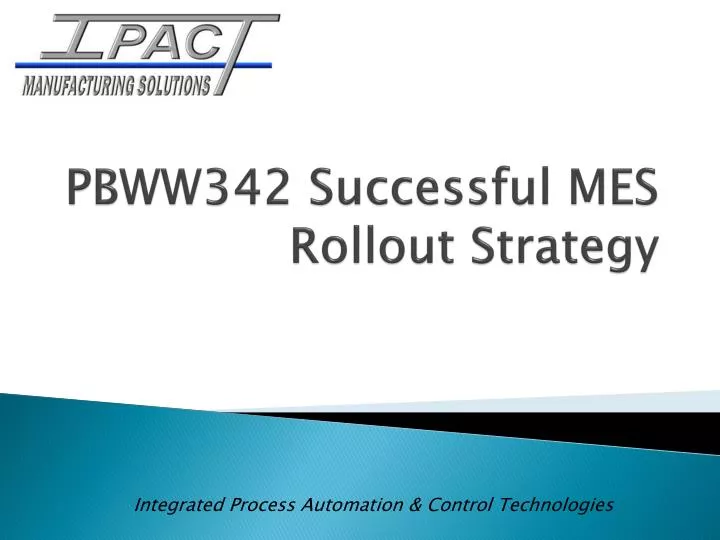 pbww342 successful mes rollout strategy