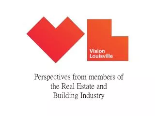Perspectives from members of the Real Estate and Building Industry