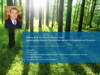 Seeing Both the Forest and the Trees : Applying Lean Beyond Process Improvement to Organizational Structure