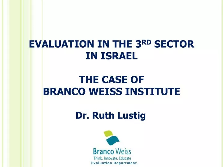 evaluation in the 3 rd sector in israel the case of branco weiss institute