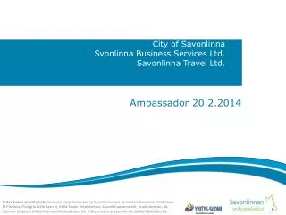 City of Savonlinna Svonlinna Business Services Ltd. Savonlinna Travel Ltd.