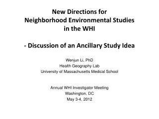 New Directions for Neighborhood Environmental Studies in the WHI - Discussion of an Ancillary Study Idea