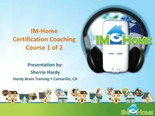 IM-Home Certification Coaching Course 1 of 2