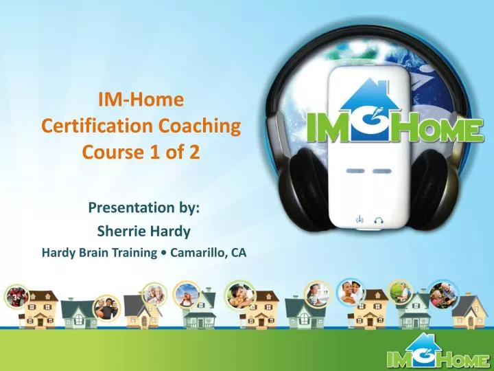 im home certification coaching course 1 of 2