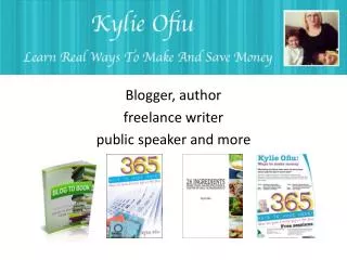 Blogger , author freelance writer public speaker and more