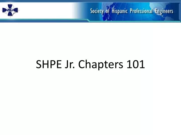 shpe jr chapters 101