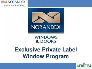 Exclusive Private Label Window Program