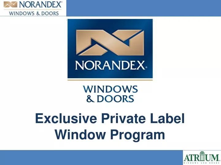 exclusive private label window program