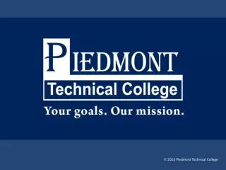 LEAN IN HIGHER EDUCATION How Lean Continues to Change The Culture at Piedmont Technical College Fulfilling Our Role as