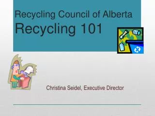 Recycling Council of Alberta Recycling 101