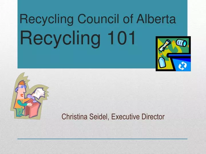 recycling council of alberta recycling 101