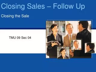 Closing Sales – Follow Up