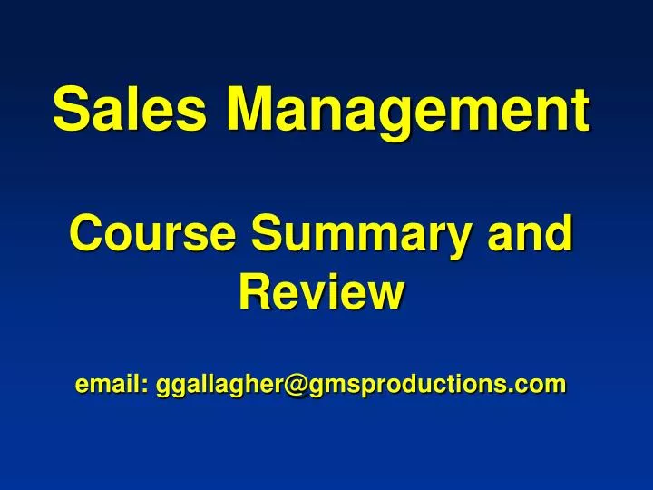 sales management course summary and review email ggallagher@gmsproductions com
