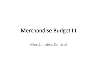 Merchandise Budget III