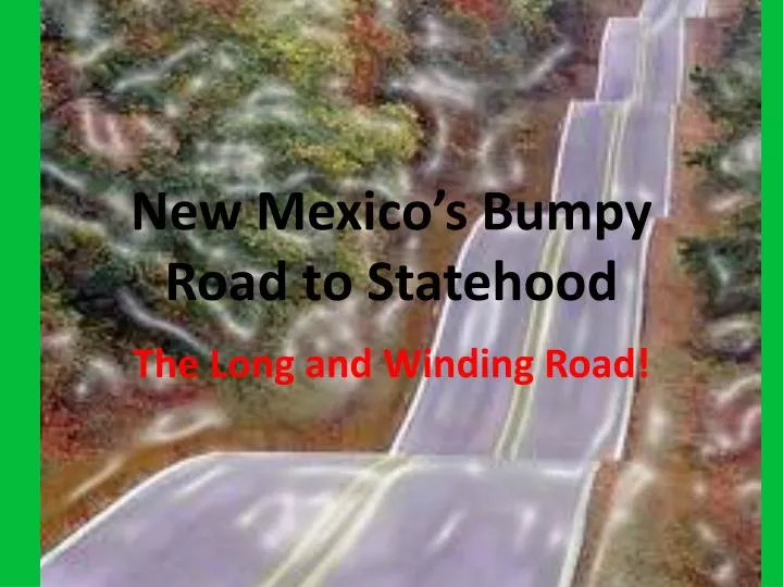 new mexico s bumpy road to statehood