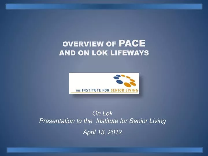 overview of pace and on lok lifeways