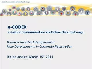 e-CODEX e-Justice Communication via Online Data Exchange